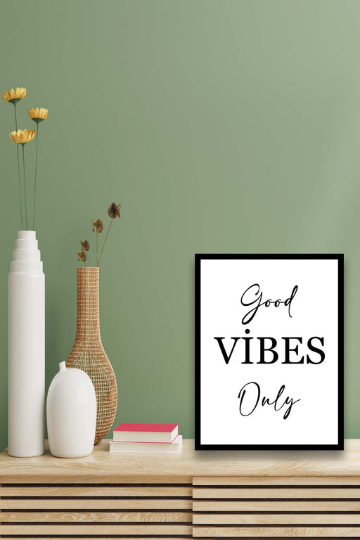 Good Vibes Only Yazısı (Siyah Çerçeve Görünümlü) Uv Baskı Mdf Tablo Bonvagon